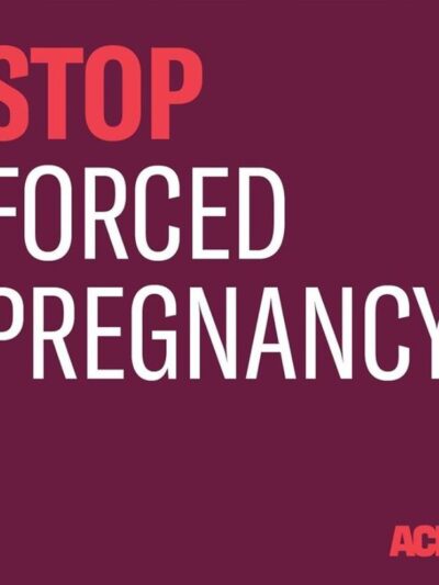 Stop Forced Pregnancy